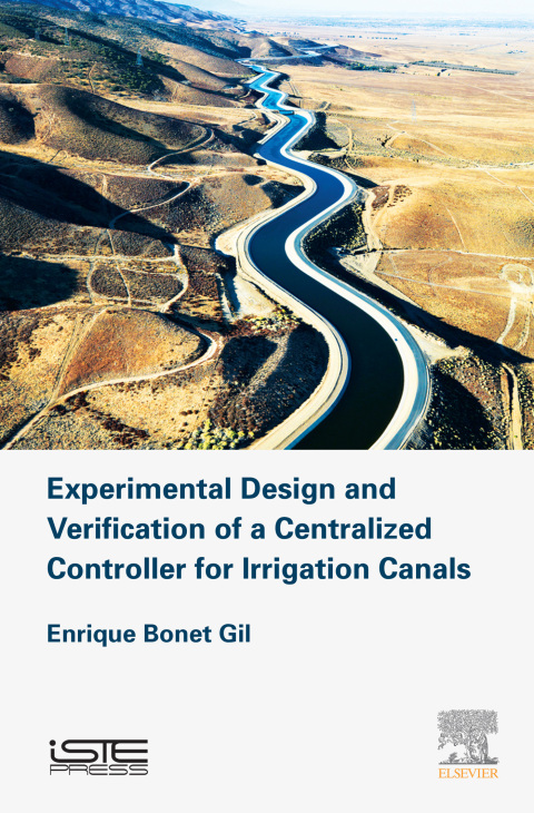 Cover image for book Experimental Design and Verification of a Centralized Controller for Irrigation Canals