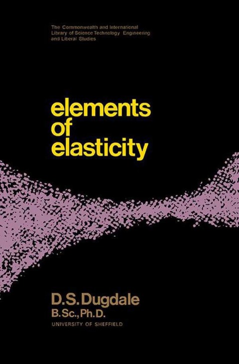 Cover image for book Elements of Elasticity: The Commonwealth and International Library: Structures and Solid Body Mechanics Division