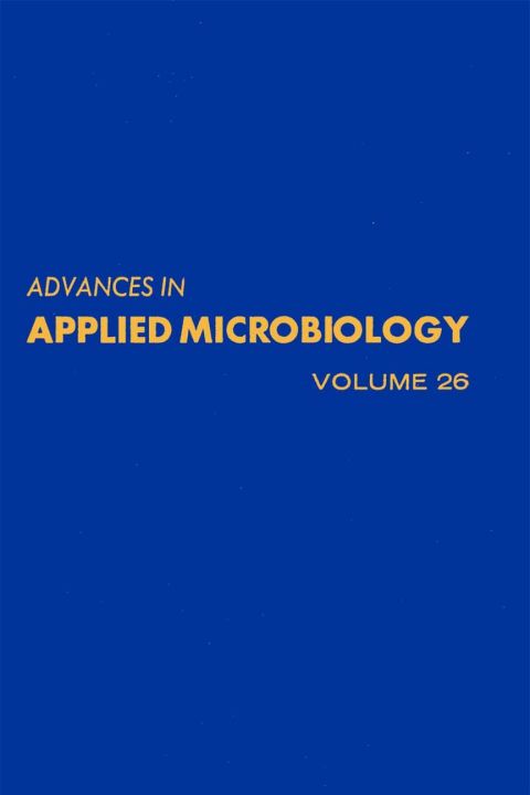 [1825 days] ADVANCES IN APPLIED MICROBIOLOGY VOL 26