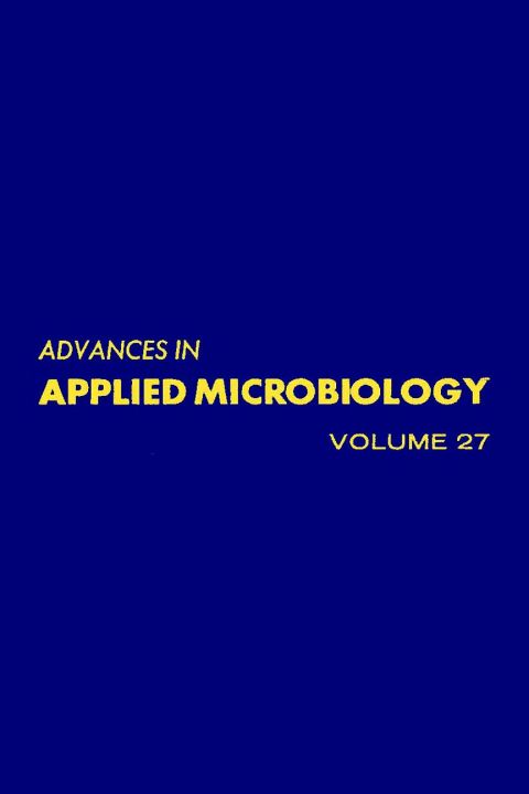 [1825 days] ADVANCES IN APPLIED MICROBIOLOGY VOL 27