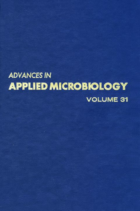[1825 days] ADVANCES IN APPLIED MICROBIOLOGY VOL 31