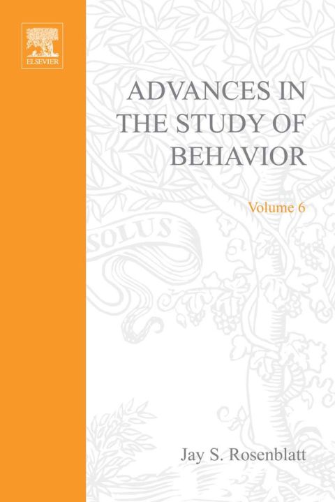 [1825 days] ADVANCES IN THE STUDY OF BEHAVIOR VOL 6