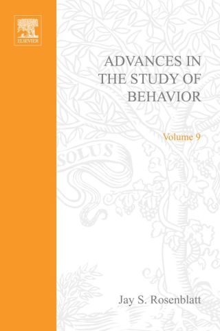 ADVANCES IN THE STUDY OF BEHAVIOR VOL 9
