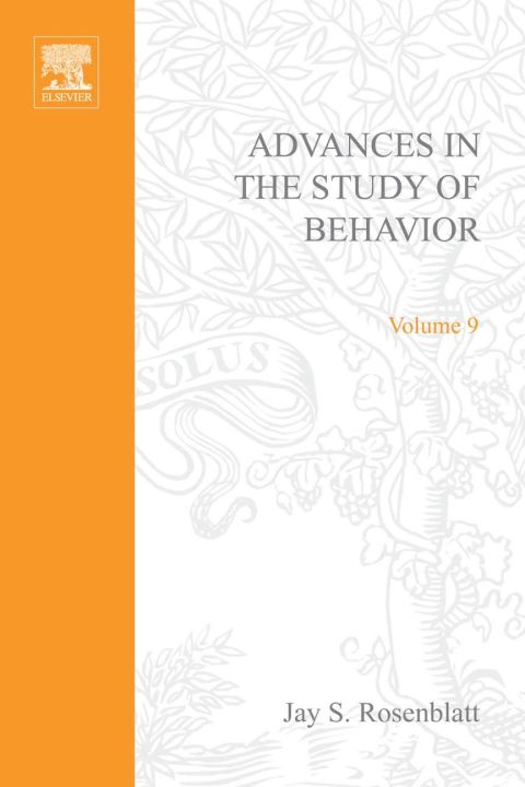 [1825 days] ADVANCES IN THE STUDY OF BEHAVIOR VOL 9