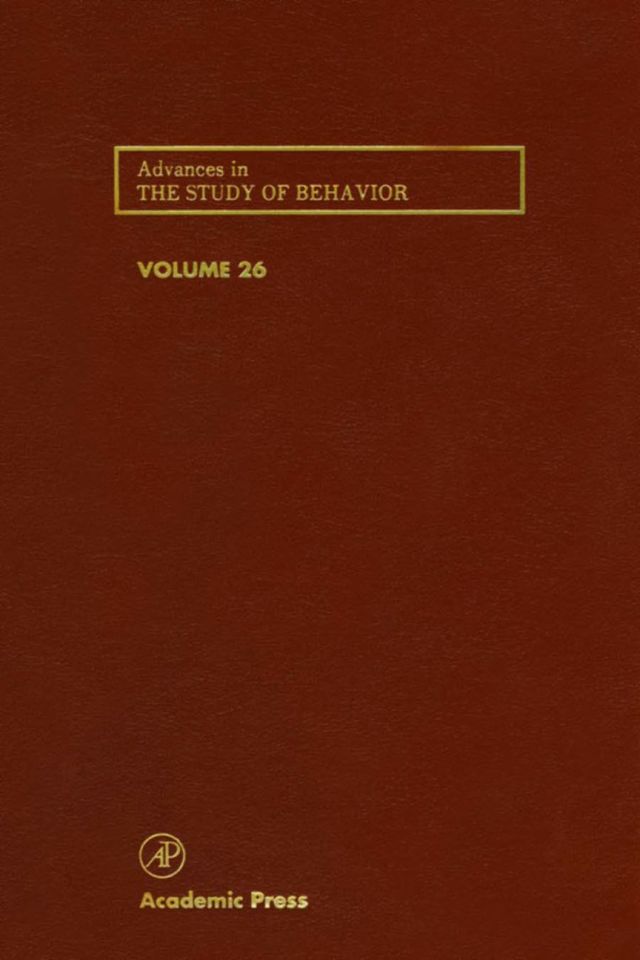 Advances in the Study of Behavior: Volume 26