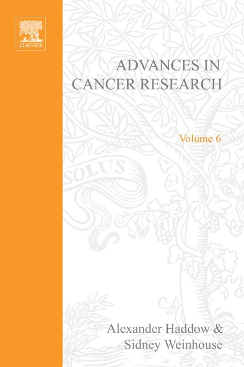 [1825 days] ADVANCES IN CANCER RESEARCH, VOLUME 6