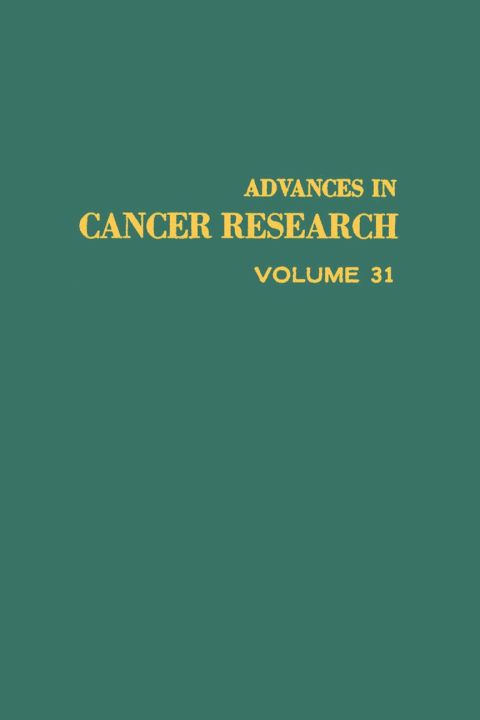[1825 days] ADVANCES IN CANCER RESEARCH, VOLUME 31