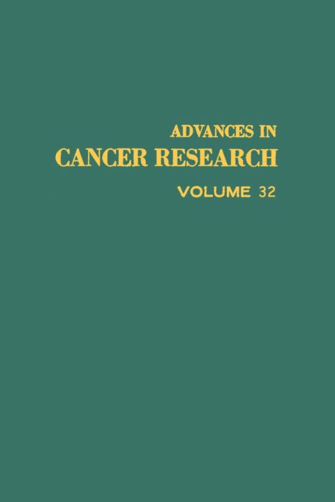[1825 days] ADVANCES IN CANCER RESEARCH, VOLUME 32