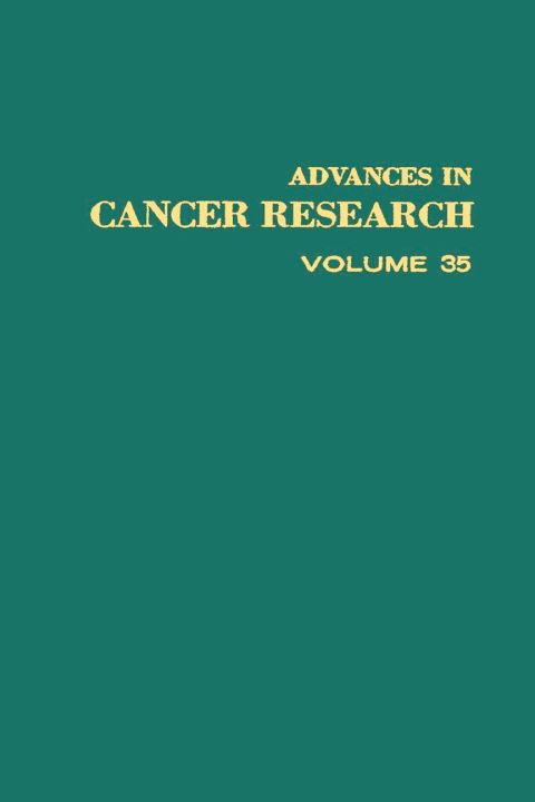 [1825 days] ADVANCES IN CANCER RESEARCH, VOLUME 35
