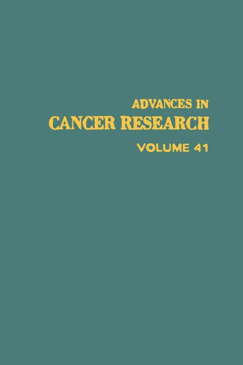 [1825 days] ADVANCES IN CANCER RESEARCH, VOLUME 41