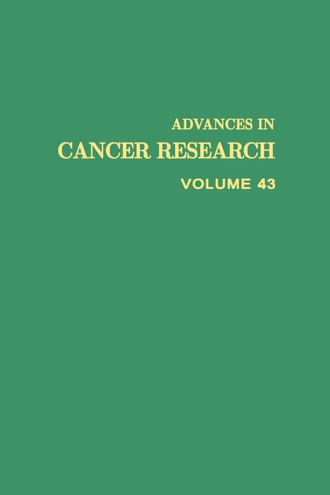 [1825 days] ADVANCES IN CANCER RESEARCH, VOLUME 43