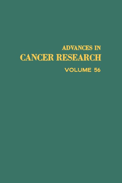 [1825 days] ADVANCES IN CANCER RESEARCH, VOLUME 56