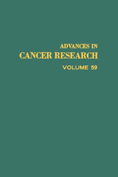 [1825 days] ADVANCES IN CANCER RESEARCH, VOLUME 59