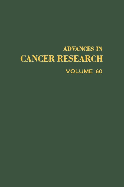 [1825 days] ADVANCES IN CANCER RESEARCH, VOLUME 60