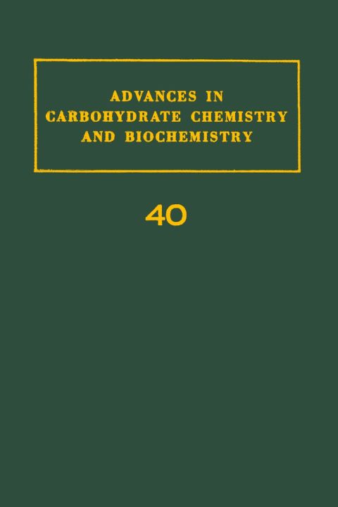 [1825 days] ADV IN CARBOHYDRATE CHEM & BIOCHEM VOL40