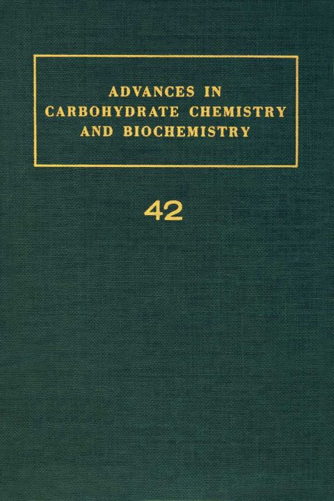 [1825 days] ADV IN CARBOHYDRATE CHEM & BIOCHEM VOL42