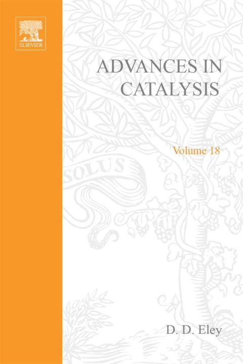 [1825 days] ADVANCES IN CATALYSIS VOLUME 18