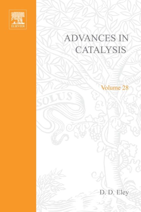 [1825 days] ADVANCES IN CATALYSIS VOLUME 28