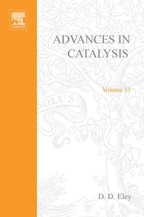 [1825 days] ADVANCES IN CATALYSIS VOLUME 33