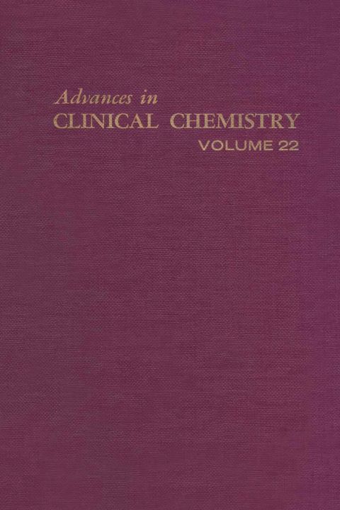 [1825 days] ADVANCES IN CLINICAL CHEMISTRY VOL 22