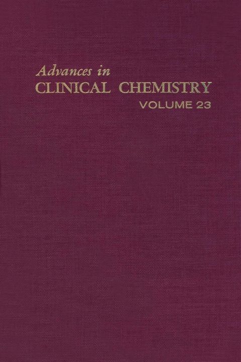[1825 days] ADVANCES IN CLINICAL CHEMISTRY VOL 23