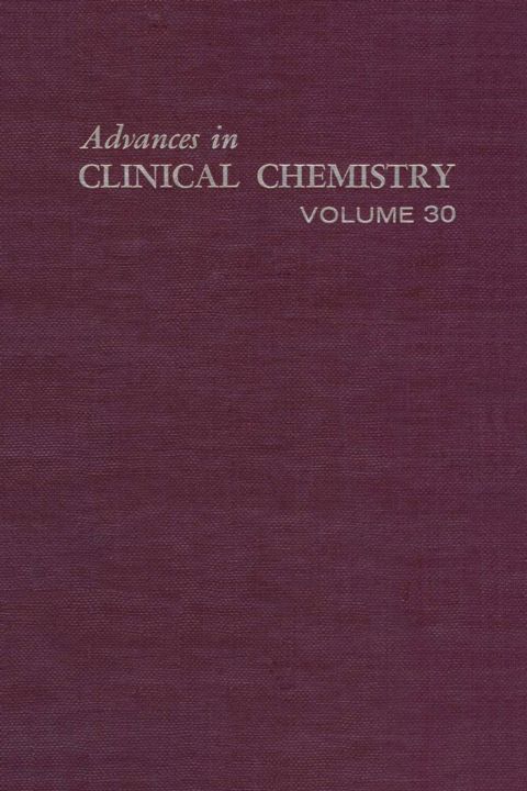 [1825 days] ADVANCES IN CLINICAL CHEMISTRY VOL 30