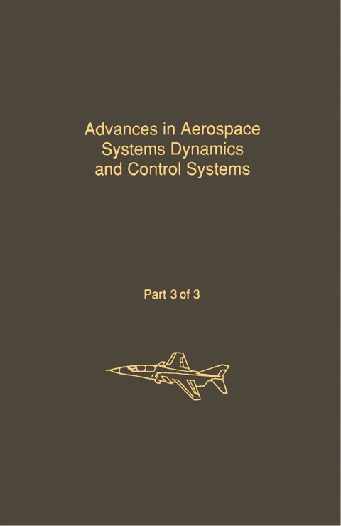 Cover image for book Control and Dynamic Systems V33: Advances in Aerospace Systems Dynamics and Control Systems Part 3 of 3: Advances in Theory and Applications