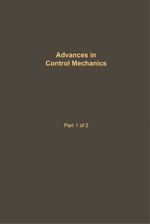 Cover image for book Control and Dynamic Systems V34: Advances in Control Mechanics Part 1 of 2: Advances in Theory and Applications