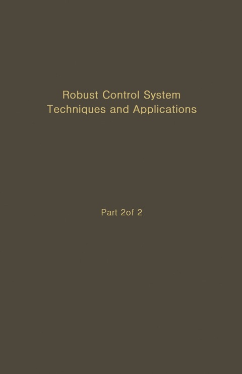 Cover image for book Control and Dynamic Systems V51: Robust Control System Techniques and Applications: Advances in Theory and Applications