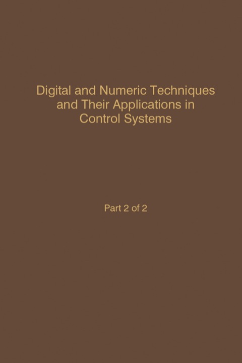 Cover image for book Control and Dynamic Systems V56: Digital and Numeric Techniques and Their Application in Control Systems: Advances in Theory and Applications