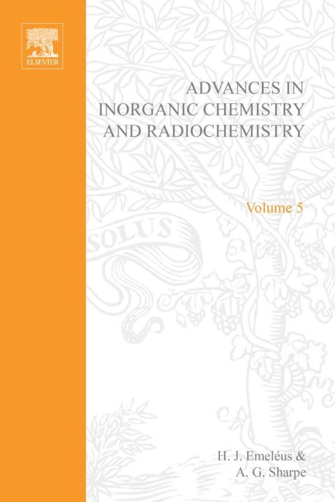 [1825 days] ADVANCES IN INORGANIC CHEMISTRY AND RADIOCHEMISTRY VOL 5