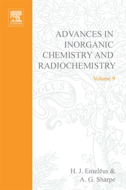Cover image for book ADVANCES IN INORGANIC CHEMISTRY AND RADIOCHEMISTRY VOL 9