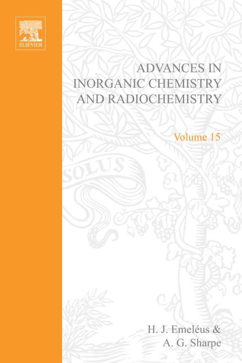 [1825 days] ADVANCES IN INORGANIC CHEMISTRY AND RADIOCHEMISTRY VOL 15
