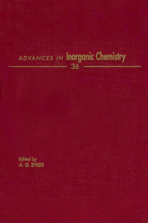 [1825 days] ADVANCES IN INORGANIC CHEMISTRY VOL 36