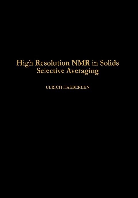 Cover image for book High Resolution NMR in Solids Selective Averaging: Supplement 1 Advances in Magnetic Resonance