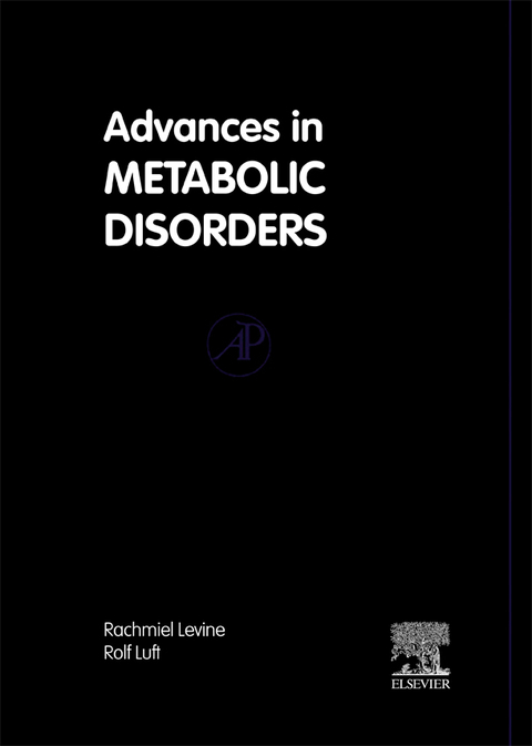 Cover image for book Advances in Metabolic Disorders: Including the Proceedings of a Symposium on Insulin, Held at the City of Hope Medical Center, Duarte, California, 1972