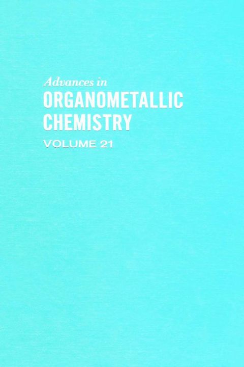 [1825 days] ADVANCES ORGANOMETALLIC CHEMISTRY V21