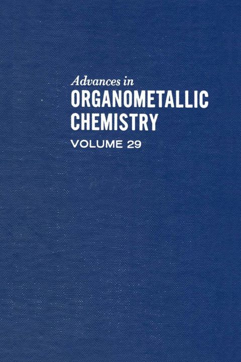 [1825 days] ADVANCES IN ORGANOMETALLIC CHEMISTRY V29
