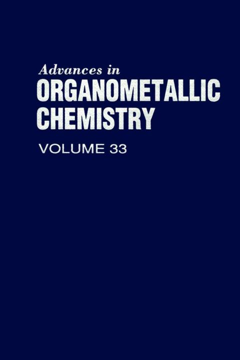 [1825 days] ADVANCES IN ORGANOMETALLIC CHEMISTRY V33