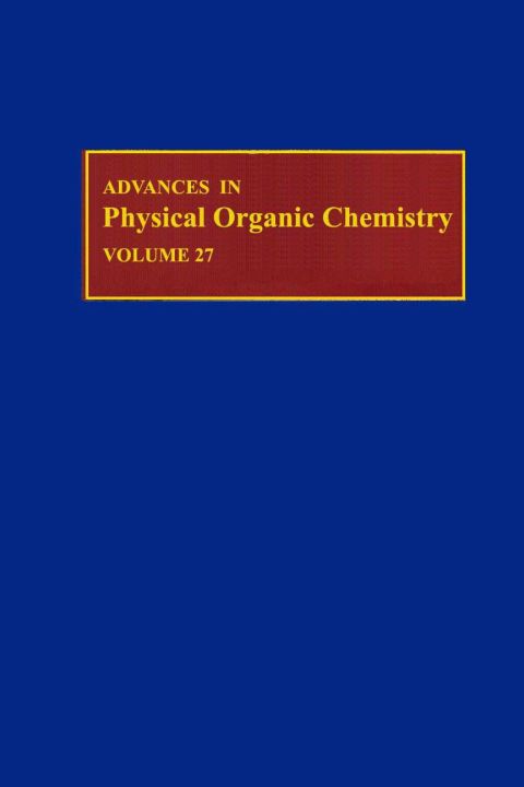 [1825 days] Advances in Physical Organic Chemistry: Volume 27