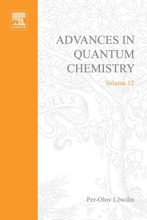 Cover image for book ADVANCES IN QUANTUM CHEMISTRY VOL 12
