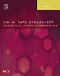 Cover image: XML in Data Management: Understanding and Applying Them Together 9780120455997