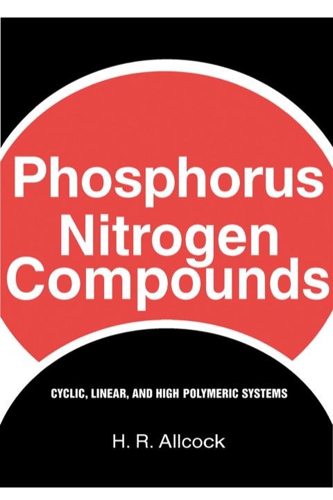 Cover image for book Phosphorus-Nitrogen Compounds: Cyclic, Linear, and High Polymeric Systems