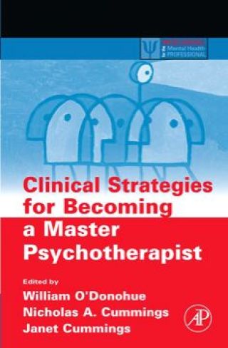 Clinical Strategies for Becoming a Master Psychotherapist