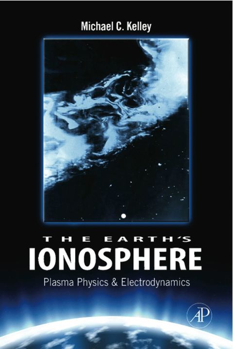 Cover image for book The Earth's Ionosphere: Plasma Physics & Electrodynamics
