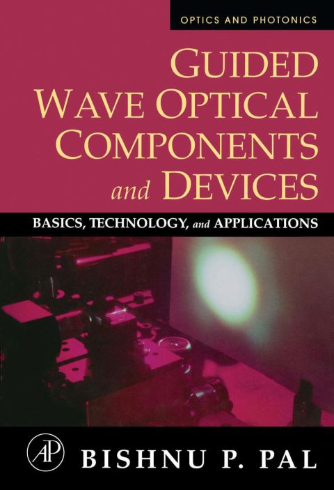 [1825 days] Guided Wave Optical Components and Devices: Basics, Technology, and Applications