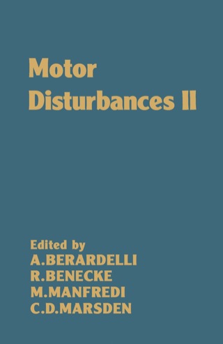 Motor Disturbances II: A Selection of Papers Delivered at The 2nd Congress of the International Medical Society of Motor Disturbances Held at Rome (No. 2)