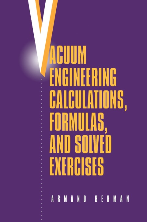 Cover image for book Vacuum Engineering Calculations, Formulas, and Solved Exercises