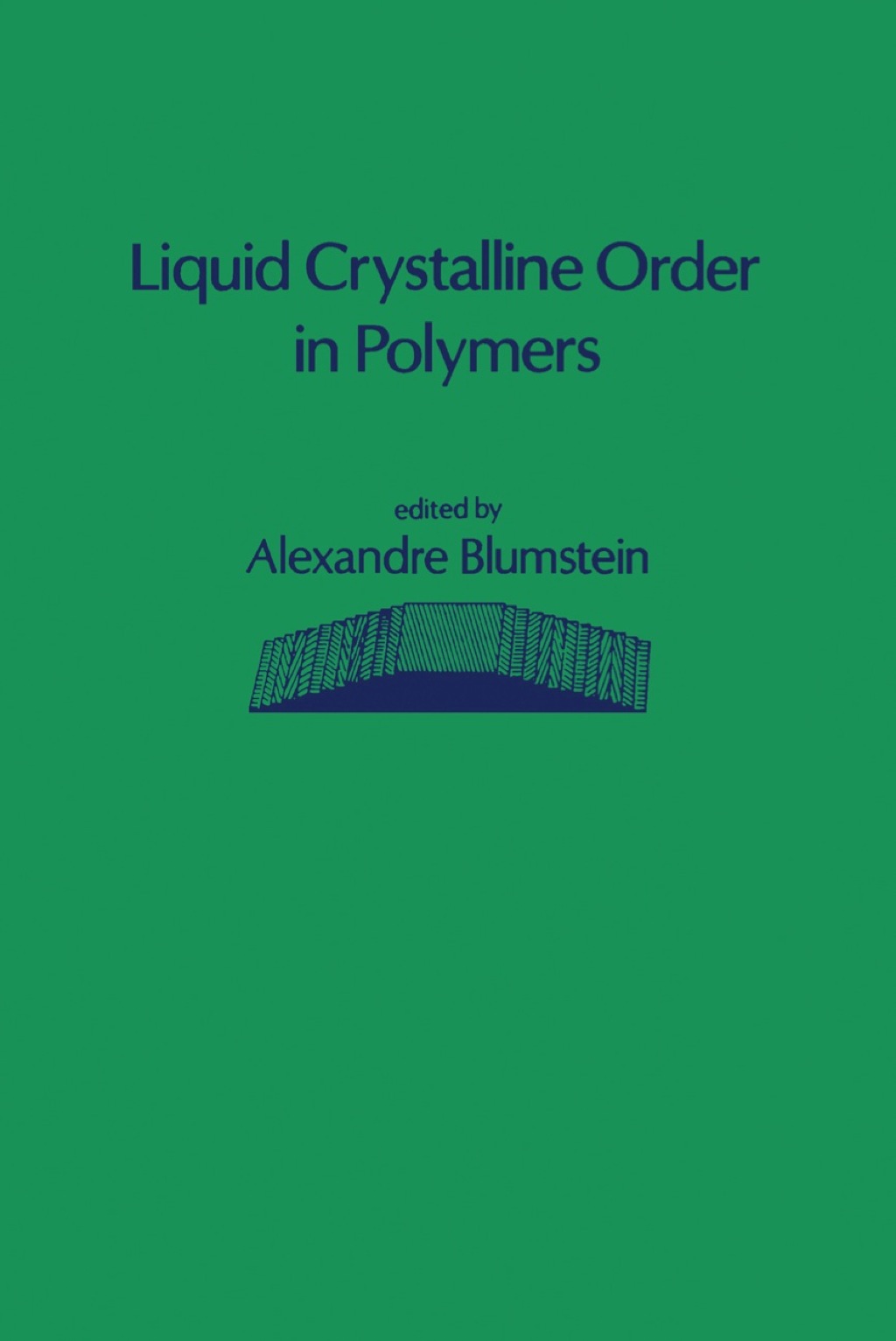 Liquid Crystalline Order in Polymers (eBook) - Blumstein;  Alexandre,