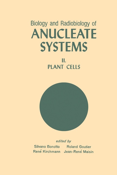 Cover image for book Biology And Radiobiology Of Anucleate Systems: Plant Cells